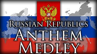 Russian Republics Anthem Medley [upl. by Ygiaf]