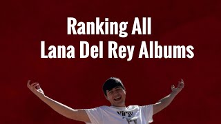 Ranking All Lana Del Rey Albums [upl. by Aynor]