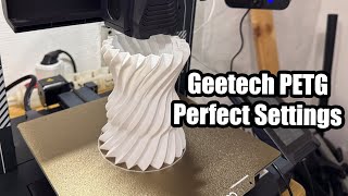 Geeetech PETG Settings for Perfect Print [upl. by Notnil]