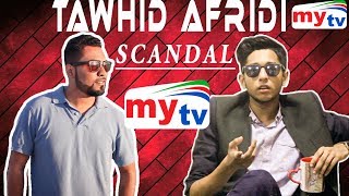 MY TV SCANDAL  TAWHID AFRIDI  TAHSEENATIONs ROASTING amp EXPOSING 2017 FULL HD [upl. by Aydiv]