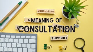 What is the meaning of Consultation [upl. by Artimed]