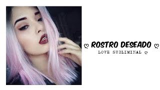 Rostro deseado  Audio subliminal ღ [upl. by Arman]