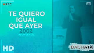 Te Quiero Igual Que Ayer 2002  Official Music Video  Remastered in HD [upl. by Iddet888]