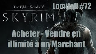 Skyrim  Tuto Vendre et Acheter en Illimité Lomitall 72 [upl. by Caswell]