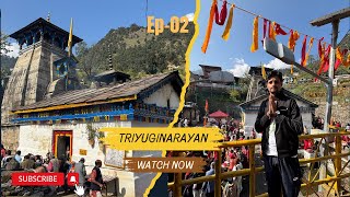 Ep02 Triyuginarayan  Dev Bhoomi Series  The venue of Mahadev and Mata Parvati Marriage [upl. by Gianna323]