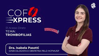 COFEXPRESS  Trombofilias Com Dra Isabela Pasotti [upl. by Kenyon]