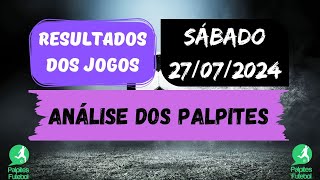 RESULTADOS DOS JOGOS DE DOMINGO 28 07 2024  análise e contabilização dos palpites [upl. by Monarski]