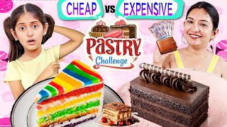 Cheap vs Expensive PASTRY Challenge with ANANTYA  BIRTHDAY Special  CookWithNisha [upl. by Gualterio]