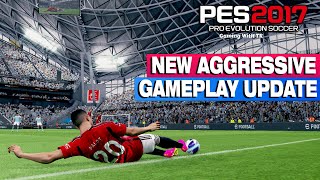 PES 2017 NEW AGGRESSIVE GAMEPLAY UPDATE 2024 [upl. by Thetos84]