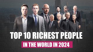 The 10 richest people in the world in 2024 according to Forbes magazine [upl. by Sutelc]