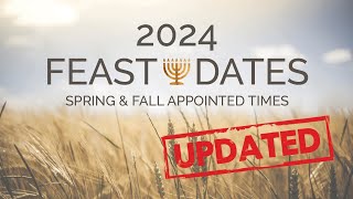 2024 FEAST DAYS OF YHWH DATES UPDATED [upl. by Zacharia869]