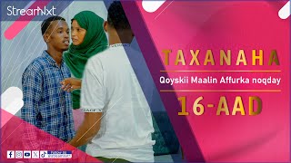 TAXANAHA QOYSKII MAALIN AFFURKA NOQDAY  XALQADA 15AAD [upl. by Lemaceon]