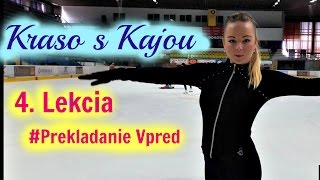 4 Lekcia Krasokorčuľovania Prekladanie Vpred [upl. by Celeski]