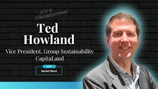 Ep31 CapitaLand Investments Ted Howland Debunks Sustainability Myths [upl. by Rebecka]