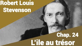 Robert Louis Stevenson  LÎle au trésor  Chapitre 24 en lecture rapide [upl. by Brien817]