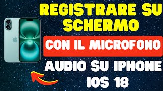 Come registrare su schermo con il microfono audio su iPhone  iOS 18 [upl. by Hayyikaz]