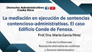 La mediación en ejecución de sentencias contenciosoadministrativas El caso Edificio Conde de Fenosa [upl. by Tuhn]