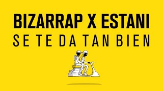 Bizarrap x Estani  Se te da tan bien [upl. by Jorin]