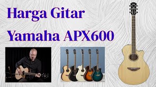 Harga Gitar Yamaha APX 600 [upl. by Andromeda]