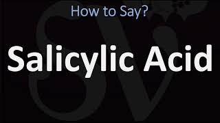 How to Pronounce Salicylic Acid CORRECTLY [upl. by Damiani919]