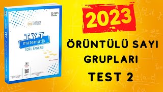 345 TYT MATEMATİK SORU BANKASI ÇÖZÜMLERİ 2023  ÖRÜNTÜLÜ SAYI GRUPLARI TEST 2 [upl. by Aihsenet]