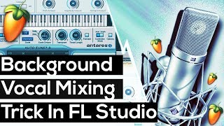 Background Vocal Mixing Techniques In FL Studio Hip Hop Vocals [upl. by Orapma]