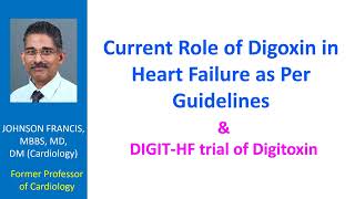 Current Role of Digoxin in Heart Failure as Per Guidelines and DIGITHF trial of Digitoxin [upl. by Dorothy]