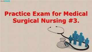 Medical Surgical Nursing Exam Practice Questions [upl. by Glynnis145]