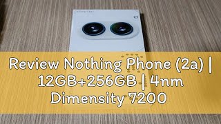 Review Nothing Phone 2a  12GB256GB  4nm Dimensity 7200 Pro  Dual 50MP rear  32MP front  Ico [upl. by Fortin965]