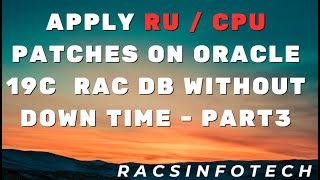 Oracle 19C 2 Node RAC RU Patching without full down time  part3 [upl. by Nancee]