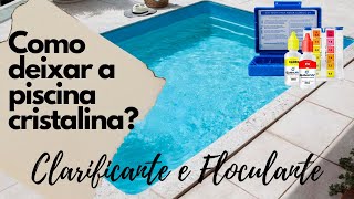 O que é Floculante e Clarificante Como usar Como deixar piscina cristalina De casa para sua casa [upl. by Cheston105]