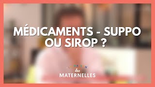 Médicaments  suppo ou sirop   La Maison des maternelles LMDM [upl. by Asyram690]