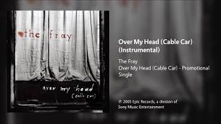 The Fray  Over My Head Cable Car Instrumental [upl. by Garek]