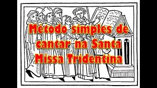 Modo simples de cantar na missa Tridentina [upl. by Doownelg]