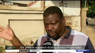 Six people arrested during spaza shop raids in Soweto [upl. by Soigroeg163]