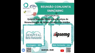 Quarta Reunião Clínica dos Serviços de Neurocirurgia de Minas Gerais e Coirmãos 2024 [upl. by Joash976]