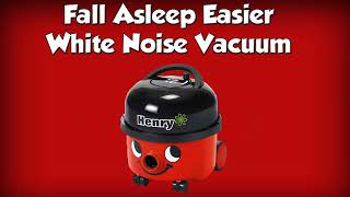 Henry Vacuum Cleaner  White Noise  Sleep Sound Henry vacuumcleaner sleepsound [upl. by Aoniak761]