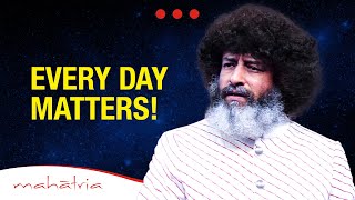 Are You Making Everyday Count  Mahatria [upl. by Atnoled]