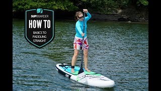 Basics to paddling straight on a SUP  Getting into SUP how to video [upl. by Nelyk]