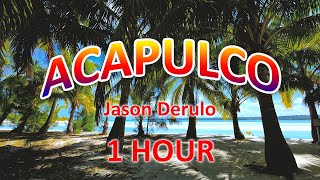 ACAPULCO lyrics  Jason Derulo  1 HOUR [upl. by Attekahs]