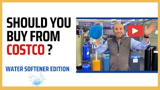 Should YOU Buy from Costco  Water Softener Edition  Angel Water Inc [upl. by Notsuoh]