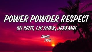 50 Cent  Power Powder Respect ft Lil Durk Jeremih Lyrics [upl. by Carrnan]