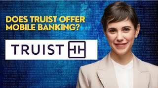 Does Truist offer mobile banking [upl. by Notneb]