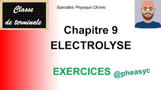 Chapitre 9 ELECTROLYSE exercices de spécialité physique chimie en terminale [upl. by Yllet]