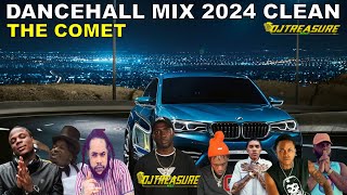 Dancehall Mix 2024 Clean  New Dancehall Songs 2024 Clean  DJ Treasure Clean Mix  THE COMET [upl. by Tnecniv]