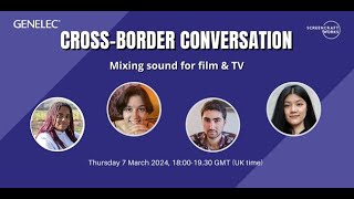 CrossBorder Conversation Mixing sound for film amp TV [upl. by Aitan753]