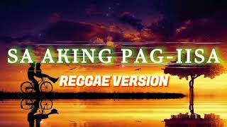 SA AKING PAGIISA  REGGAE REMIX  DJ SOYMIX [upl. by Hank]