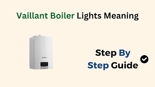 Vaillant Boiler Lights Meaning [upl. by Lorre]