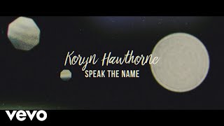 Koryn Hawthorne  Speak the Name Lyric Video [upl. by Kcirdor]