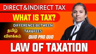 TAX IN TAMIL  LAW OF TAXATION  QUID PRO QUO  FEES  TAX  CANONS OF TAXATION  தமிழ்  VETRI LAW [upl. by Llirrem]